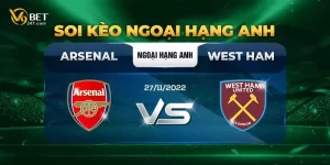 Soi Kèo Arsenal vs West Ham: 27/12/2022