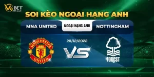 Soi Kèo Manchester United vs Nottingham: 28/12/2022