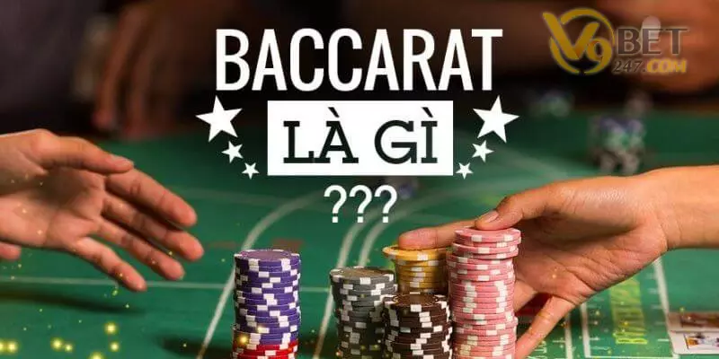 Baccarat là gì? 